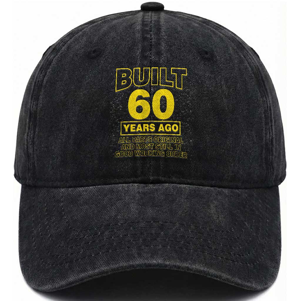 Funny 60th Birthday Washed Cotton Baseball Cap Galaxy Built 60 Years Ago Parts Original TS10 Print Your Wear