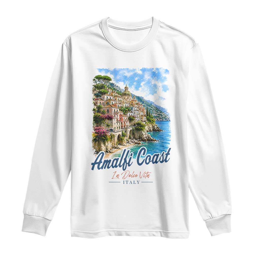 Amalfi Coast Long Sleeve Shirt La Dolce Vita Italy Coastal Village Vintage Mediterranean Paradise TS10 White Print Your Wear
