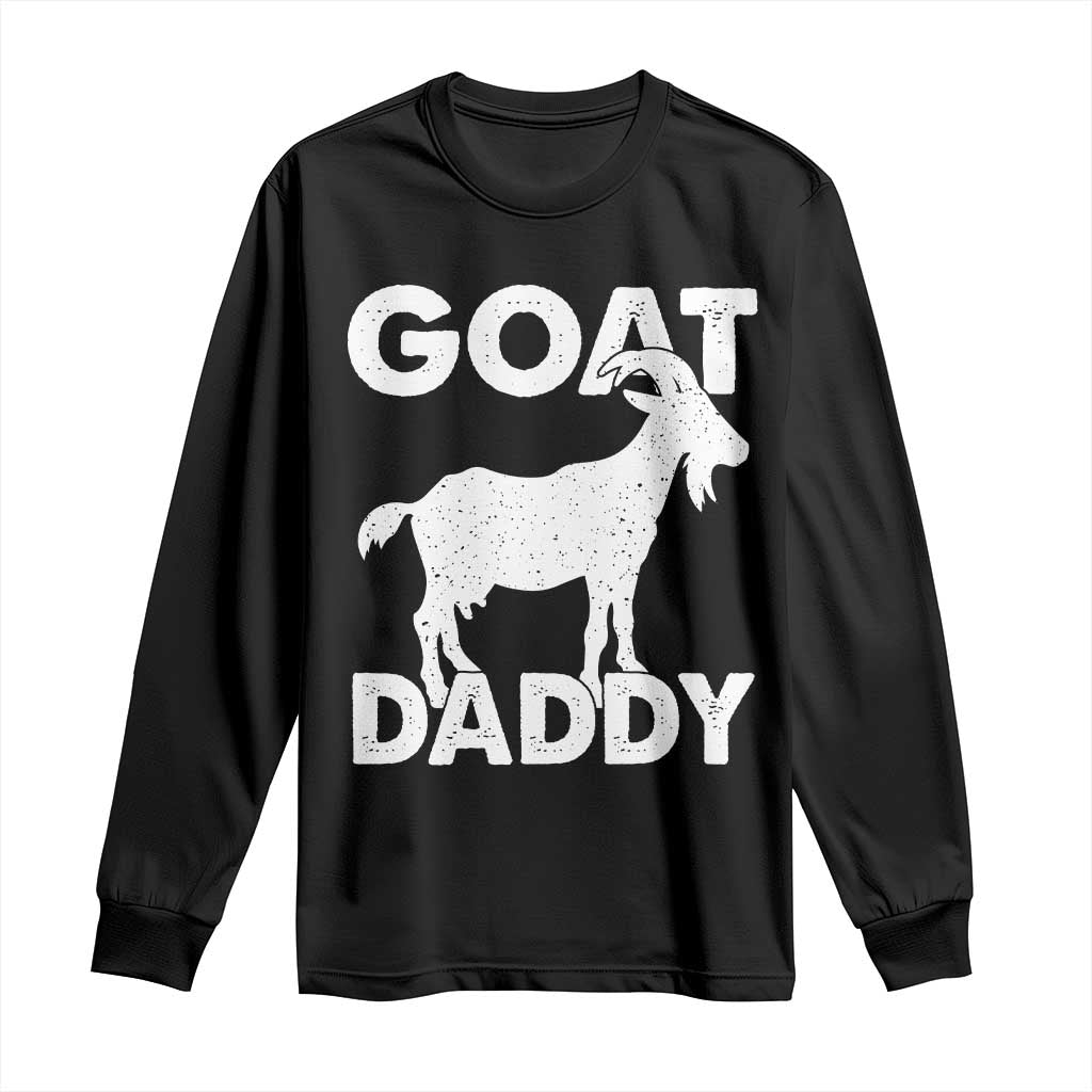 Goat Daddy Long Sleeve Shirt Funny Fathers Day Presents For Goat Dad TS10 Black Print Your Wear