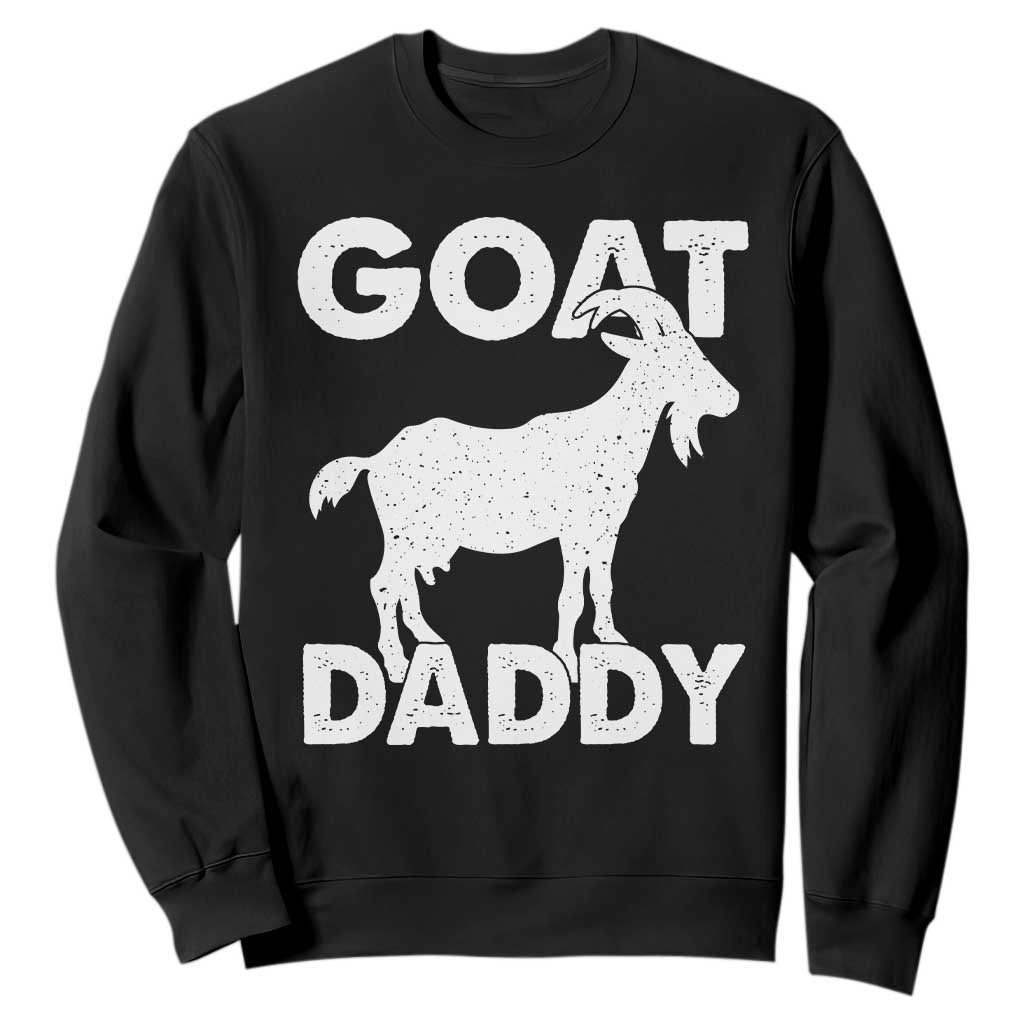 Goat Daddy Sweatshirt Funny Fathers Day Presents For Goat Dad TS10 Black Print Your Wear