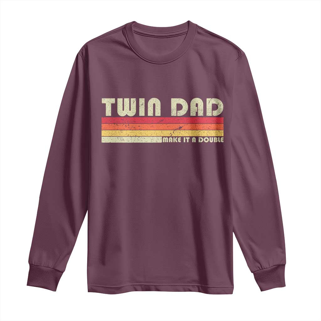 Retro Twin Dad Long Sleeve Shirt Make It A Double Vintage Cool 70s 80s Style Sunset TS10 Maroon Print Your Wear