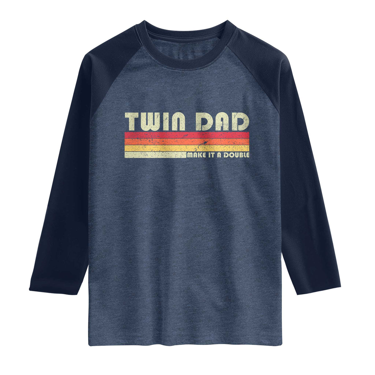 Retro Twin Dad Raglan Shirt Make It A Double Vintage Cool 70s 80s Style Sunset TS10 Heather Denim Navy Print Your Wear