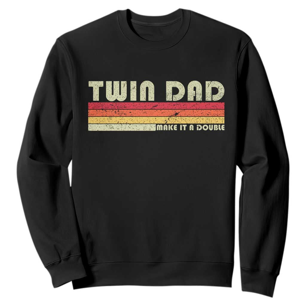 Retro Twin Dad Sweatshirt Make It A Double Vintage Cool 70s 80s Style Sunset TS10 Black Print Your Wear