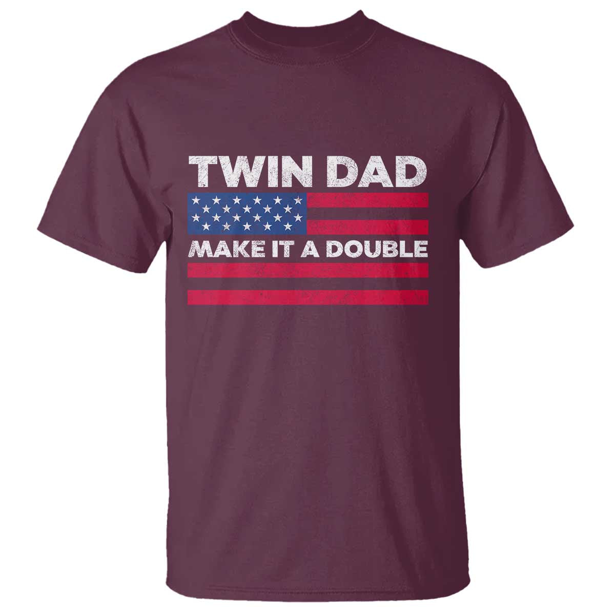 Retro Twin Dad T Shirt Make It A Double US Flag Fathers Day TS10 Maroon Print Your Wear