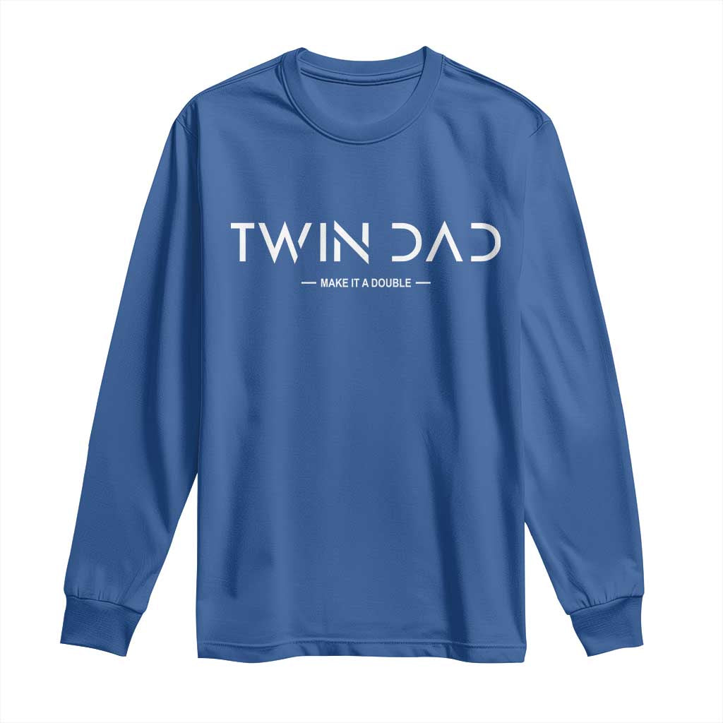Retro Twin Dad Long Sleeve Shirt Subtle Make It A Double Minimal Fathers Day TS10 Royal Blue Print Your Wear