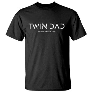Retro Twin Dad T Shirt Subtle Make It A Double Minimal Fathers Day TS10 Black Print Your Wear