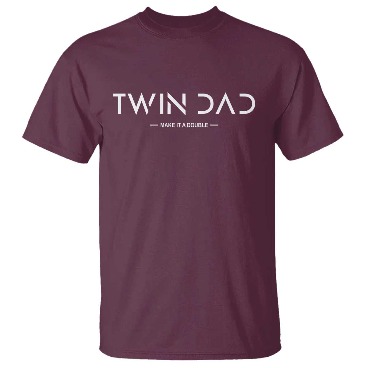 Retro Twin Dad T Shirt Subtle Make It A Double Minimal Fathers Day TS10 Maroon Print Your Wear
