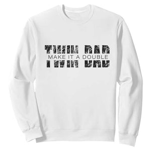 Retro Twin Dad Sweatshirt Subtle Make It A Double Fathers Day TS10 White Print Your Wear