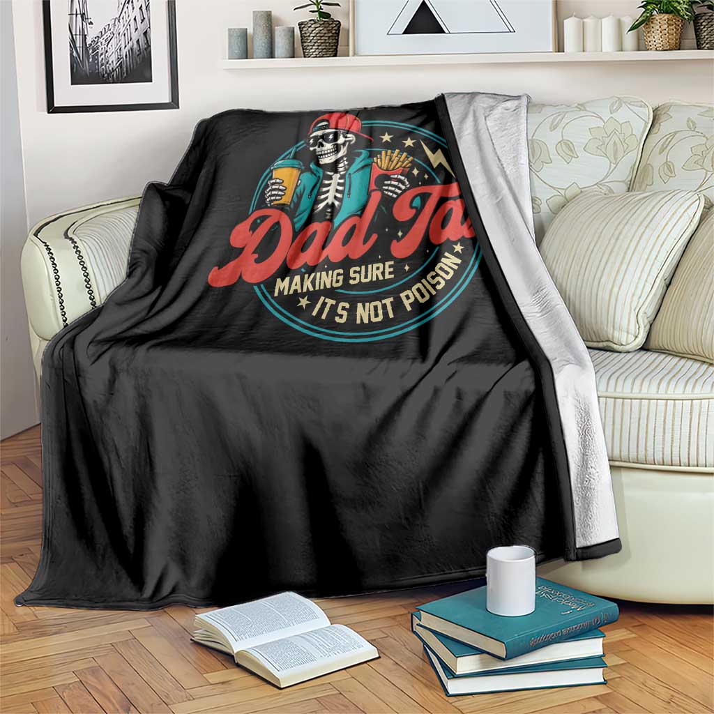 Skeleton Dad Tax Making Sure Its Not Poison Throw Blanket Husband Daddy Fathers Day Gift TS10 Print Your Wear