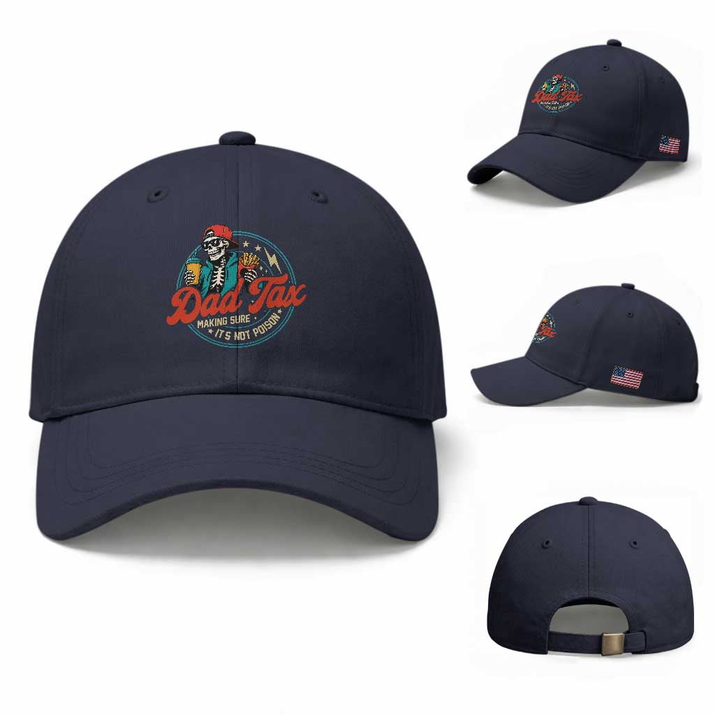 Skeleton Dad Tax Making Sure Its Not Poison Baseball Cap Husband Daddy Fathers Day Gift TS10 Baseball Cap Universal Fit Navy Print Your Wear