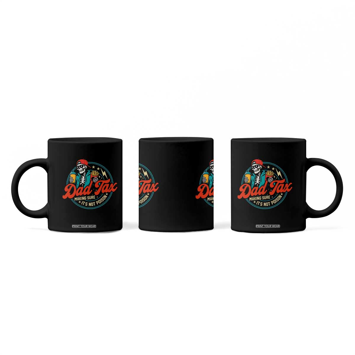 Skeleton Dad Tax Making Sure Its Not Poison Coffee Mug Husband Daddy Fathers Day Gift TS10 Print Your Wear