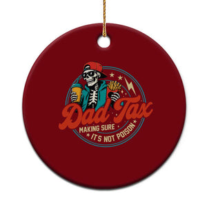 Skeleton Dad Tax Making Sure Its Not Poison Ceramic Ornament Husband Daddy Fathers Day Gift TS10 1pc Red Print Your Wear