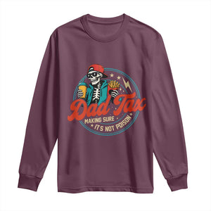 Skeleton Dad Tax Making Sure Its Not Poison Long Sleeve Shirt Husband Daddy Fathers Day Gift TS10 Maroon Print Your Wear
