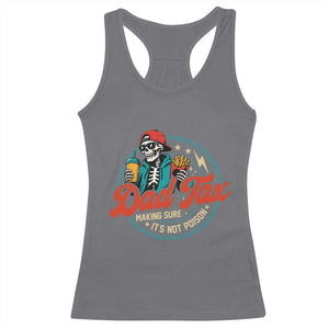 Skeleton Dad Tax Making Sure Its Not Poison Racerback Tank Top Husband Daddy Fathers Day Gift TS10 Charcoal Print Your Wear