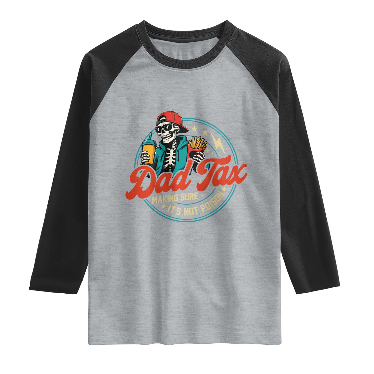 Skeleton Dad Tax Making Sure Its Not Poison Raglan Shirt Husband Daddy Fathers Day Gift TS10 Heather Gray Black Print Your Wear