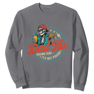 Skeleton Dad Tax Making Sure Its Not Poison Sweatshirt Husband Daddy Fathers Day Gift TS10 Charcoal Print Your Wear