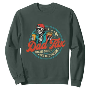 Skeleton Dad Tax Making Sure Its Not Poison Sweatshirt Husband Daddy Fathers Day Gift TS10 Dark Forest Green Print Your Wear