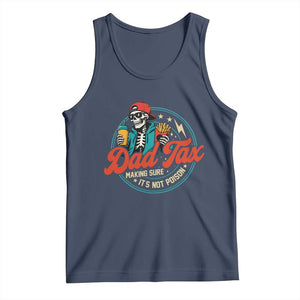Skeleton Dad Tax Making Sure Its Not Poison Tank Top Husband Daddy Fathers Day Gift TS10 Navy Print Your Wear