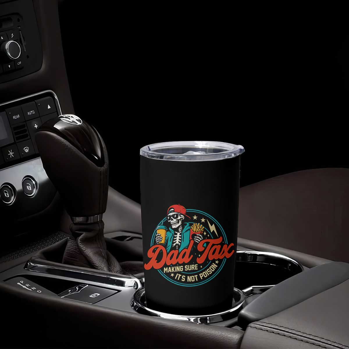 Skeleton Dad Tax Making Sure Its Not Poison Tumbler Cup Husband Daddy Fathers Day Gift TS10 Print Your Wear