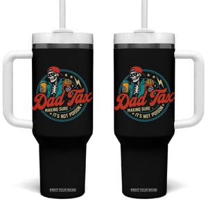 Skeleton Dad Tax Making Sure Its Not Poison Tumbler With Handle Husband Daddy Fathers Day Gift TS10 One Size: 40 oz Black Print Your Wear
