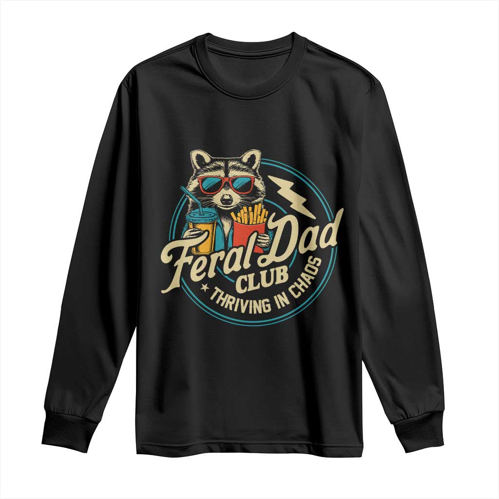 Feral Dad Club Long Sleeve Shirt Funny Raccoon Dad Birthday Fathers Day Gift TS10 Black Print Your Wear