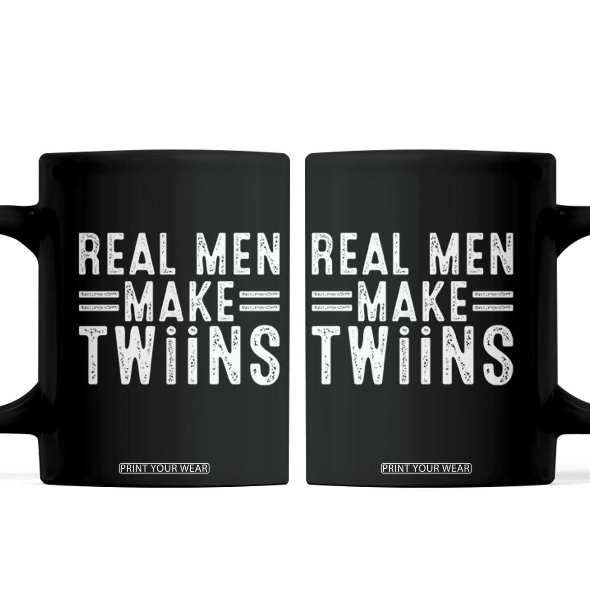 Funny Twin Dad Coffee Mug Real Men Make Twins Daddy Humor Fathers Day TS10 Black Print Your Wear