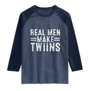 Funny Twin Dad Raglan Shirt Real Men Make Twins Daddy Humor Fathers Day TS10 Heather Denim Navy Print Your Wear