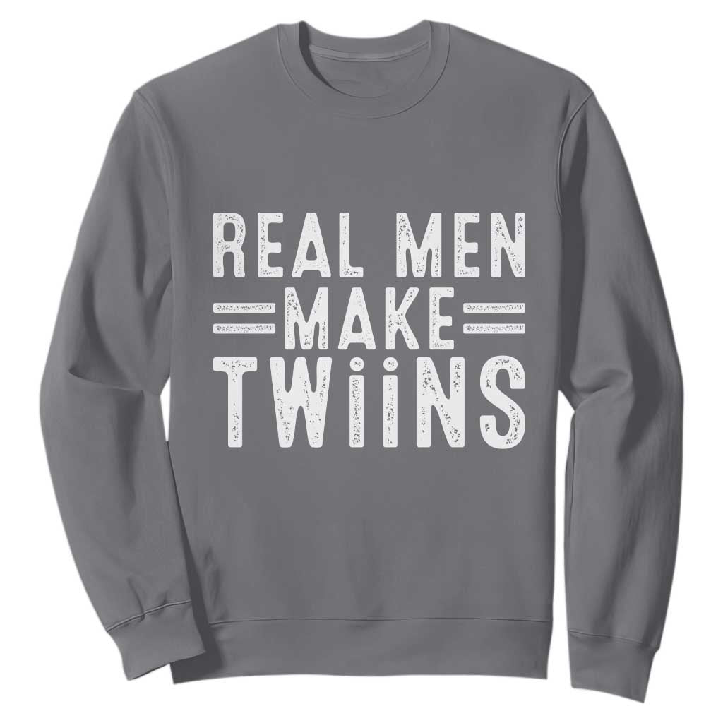 Funny Twin Dad Sweatshirt Real Men Make Twins Daddy Humor Fathers Day TS10 Charcoal Print Your Wear