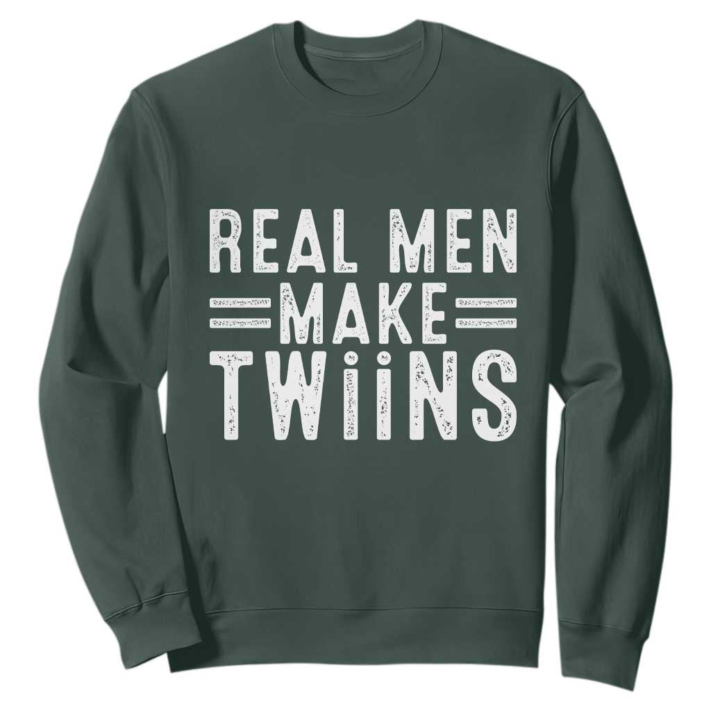 Funny Twin Dad Sweatshirt Real Men Make Twins Daddy Humor Fathers Day TS10 Dark Forest Green Print Your Wear