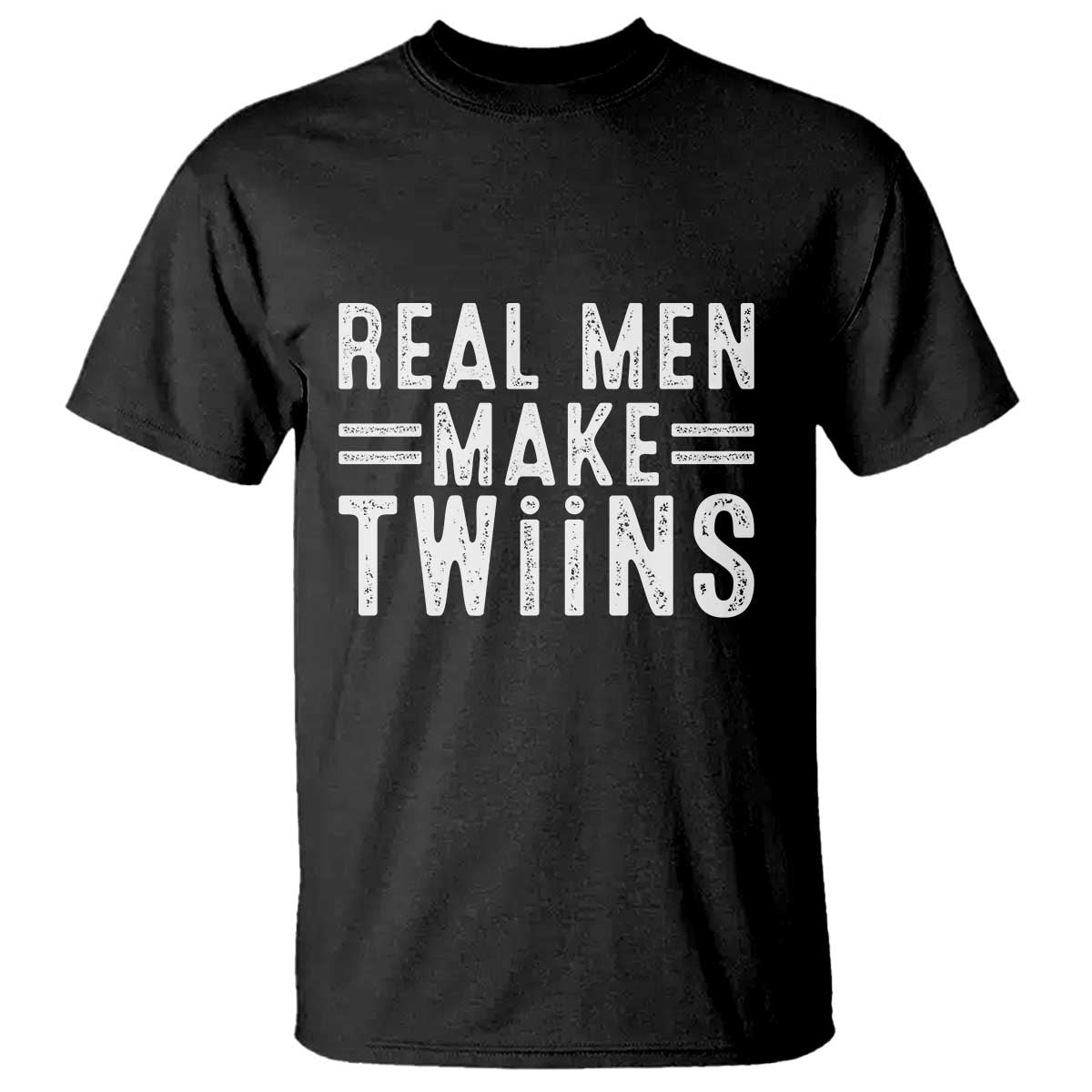 Funny Twin Dad T Shirt Real Men Make Twins Daddy Humor Fathers Day TS10 Black Print Your Wear