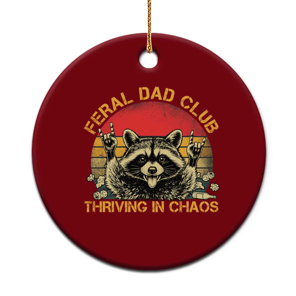 Feral Dad Club Ceramic Ornament Funny Raccoon Dad Retro Fathers Day Gift TS10 1pc Red Print Your Wear