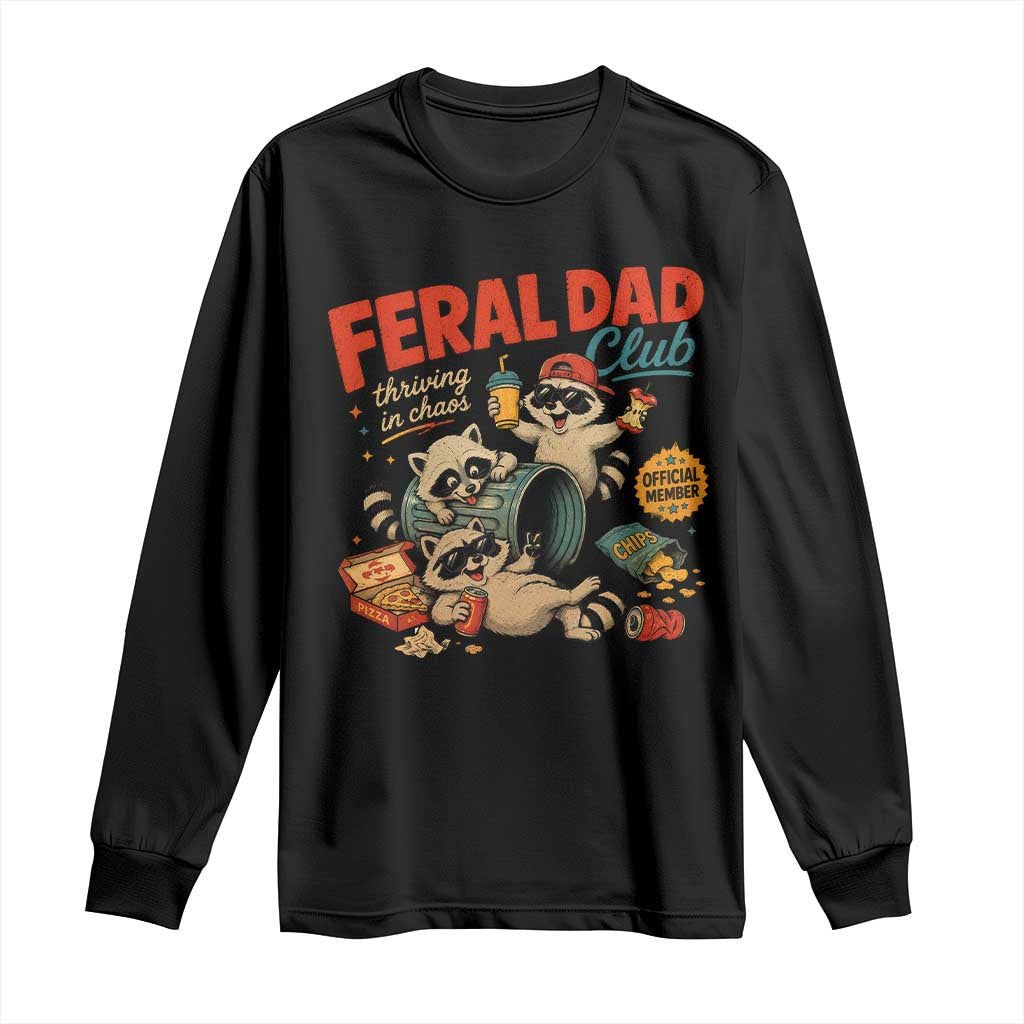 Funny Raccoon Dad Long Sleeve Shirt Feral Dad Club Fathers Day Gift TS10 Black Print Your Wear
