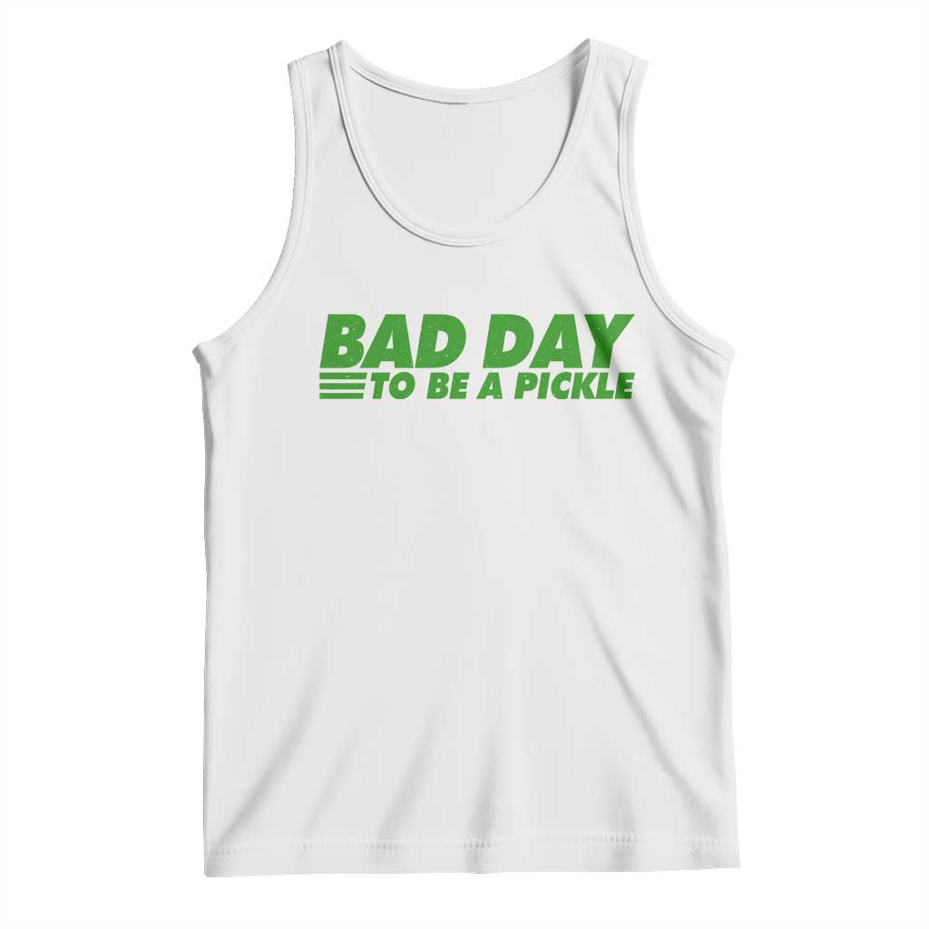 Bad Day To Be A Pickle Funny Dill Pickleball Lovers Tank Top