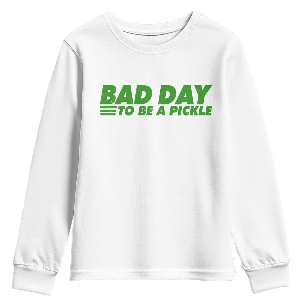 Bad Day To Be A Pickle Funny Dill Pickleball Lovers Youth Sweatshirt