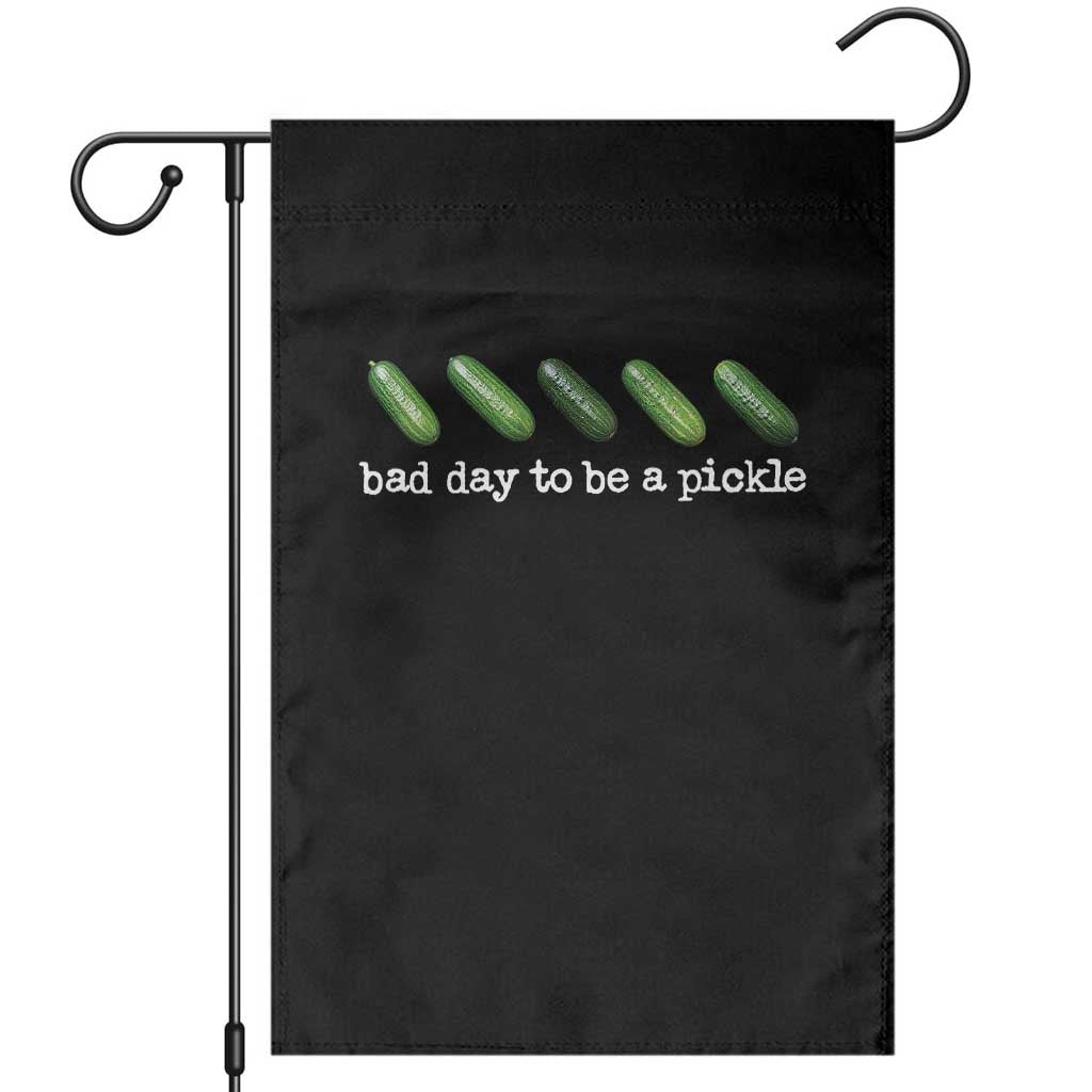 Bad Day To Be A Pickle Garden Flag Funny Dill Pickleball Lovers