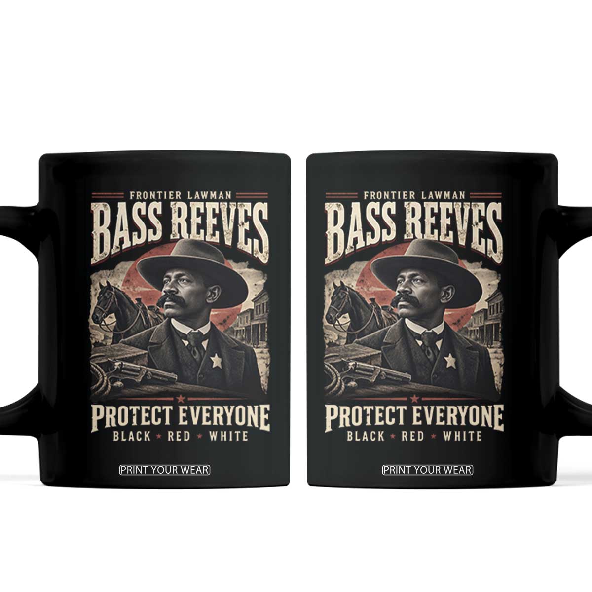 Bass Reeves Coffee Mug Frontier Lawman Protect Everyone Black History Graphic