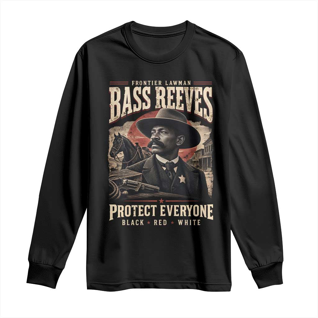 Bass Reeves Long Sleeve Shirt Frontier Lawman Protect Everyone Black History Graphic