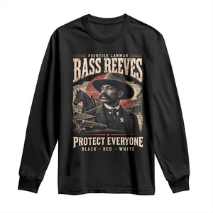 Bass Reeves Long Sleeve Shirt Frontier Lawman Protect Everyone Black History Graphic