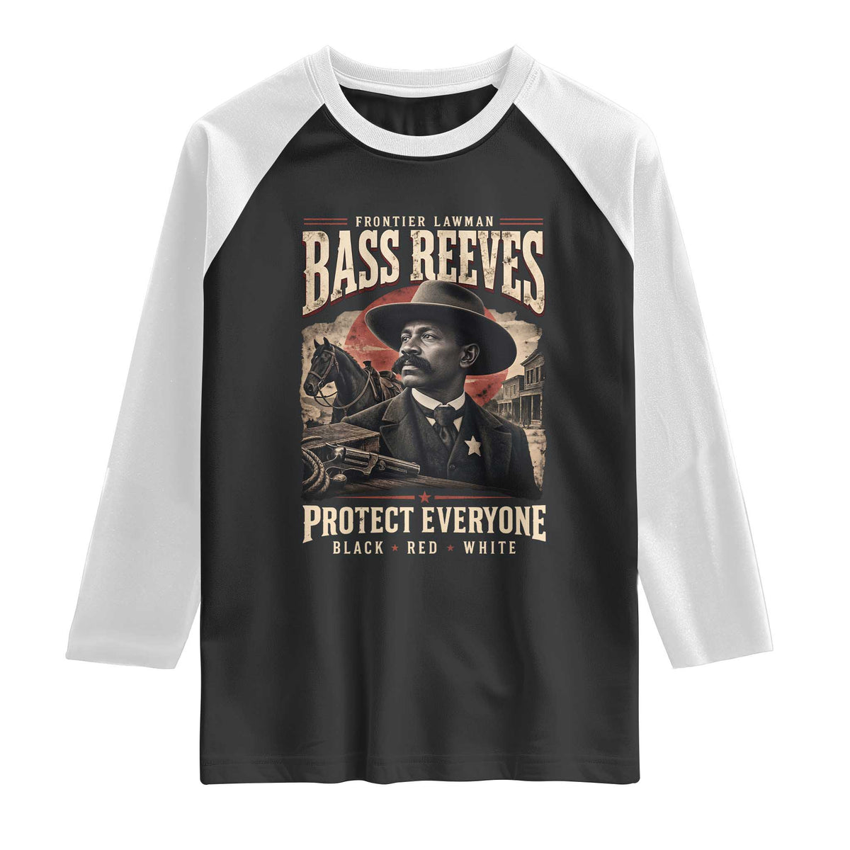 Bass Reeves Raglan Shirt Frontier Lawman Protect Everyone Black History Graphic