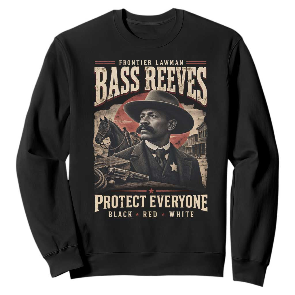 Bass Reeves Sweatshirt Frontier Lawman Protect Everyone Black History Graphic