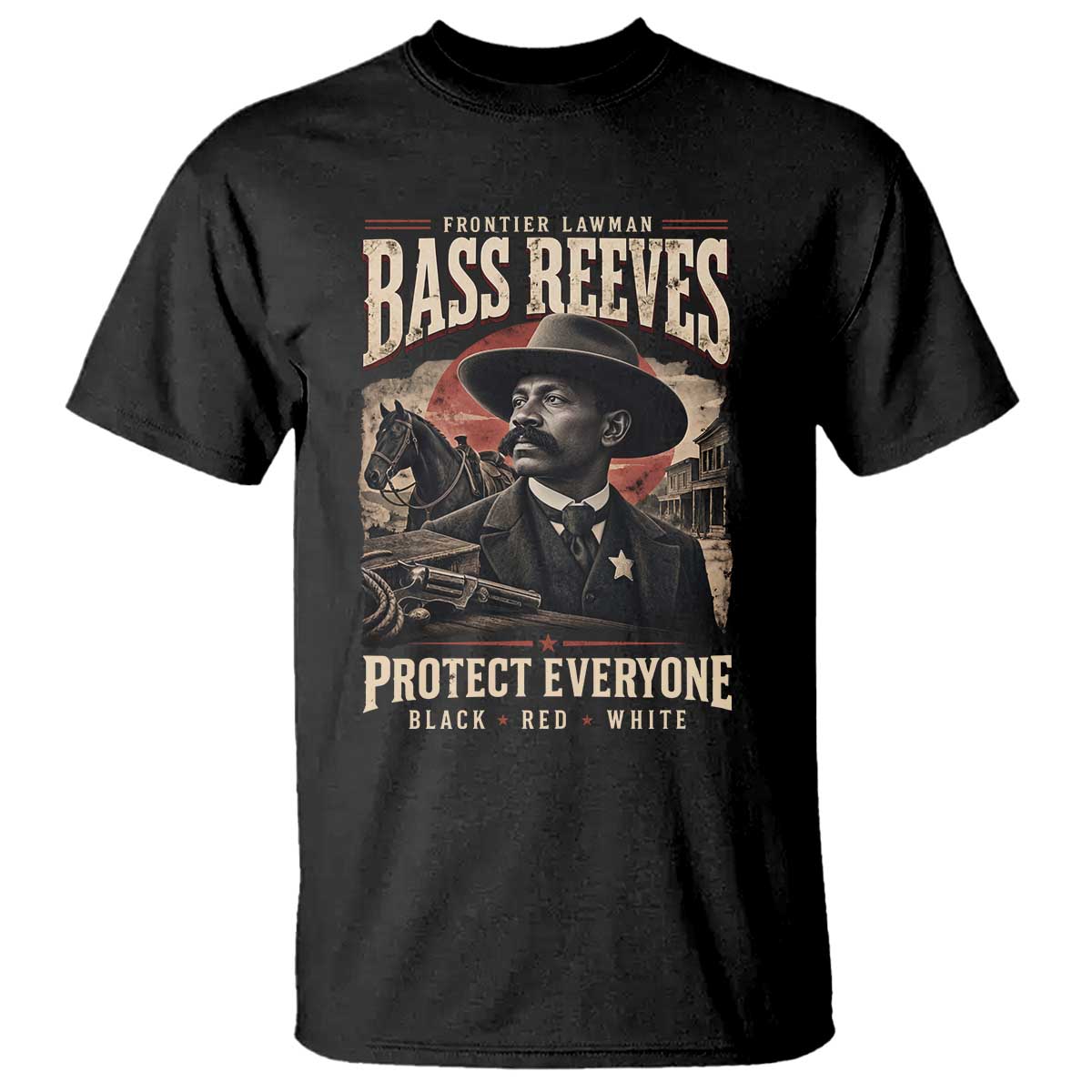Bass Reeves T Shirt Frontier Lawman Protect Everyone Black History Graphic