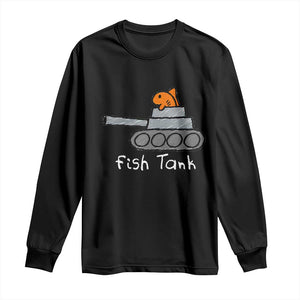 Fish Tank Funny Aquarium Animal Pun Sarcastic Long Sleeve Shirt