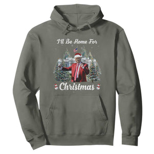 Funny Christmas Trump Hoodie Ill Be Home For Christmas 2024 Daddy's Home TS10 Military Green Print Your Wear