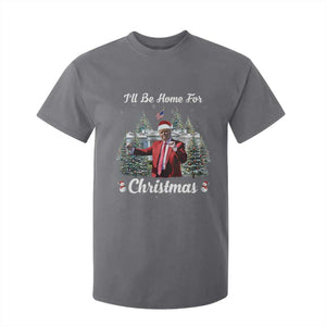 Funny Christmas Trump T Shirt For Kid Ill Be Home For Christmas 2024 Daddy's Home TS10 Charcoal Print Your Wear