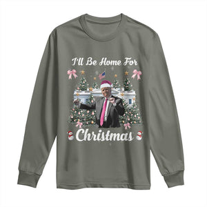 Funny Christmas Trump Long Sleeve Shirt Coquette Tree Bow Ill Be Home For Christmas 2024 Daddy's Home TS10 Military Green Print Your Wear