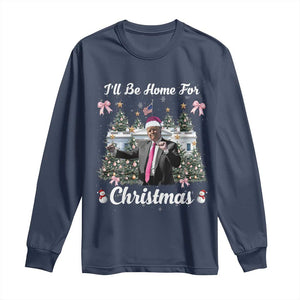 Funny Christmas Trump Long Sleeve Shirt Coquette Tree Bow Ill Be Home For Christmas 2024 Daddy's Home TS10 Navy Print Your Wear