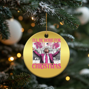 Funny Trump Christmas Ornament Ill Be Home For Christmas 2024 Trump Pink Daddy's Home TS10 Print Your Wear