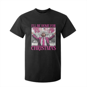 Funny Christmas Trump T Shirt For Kid Ill Be Home For Christmas 2024 Trump Pink Daddy's Home TS10 Black Print Your Wear