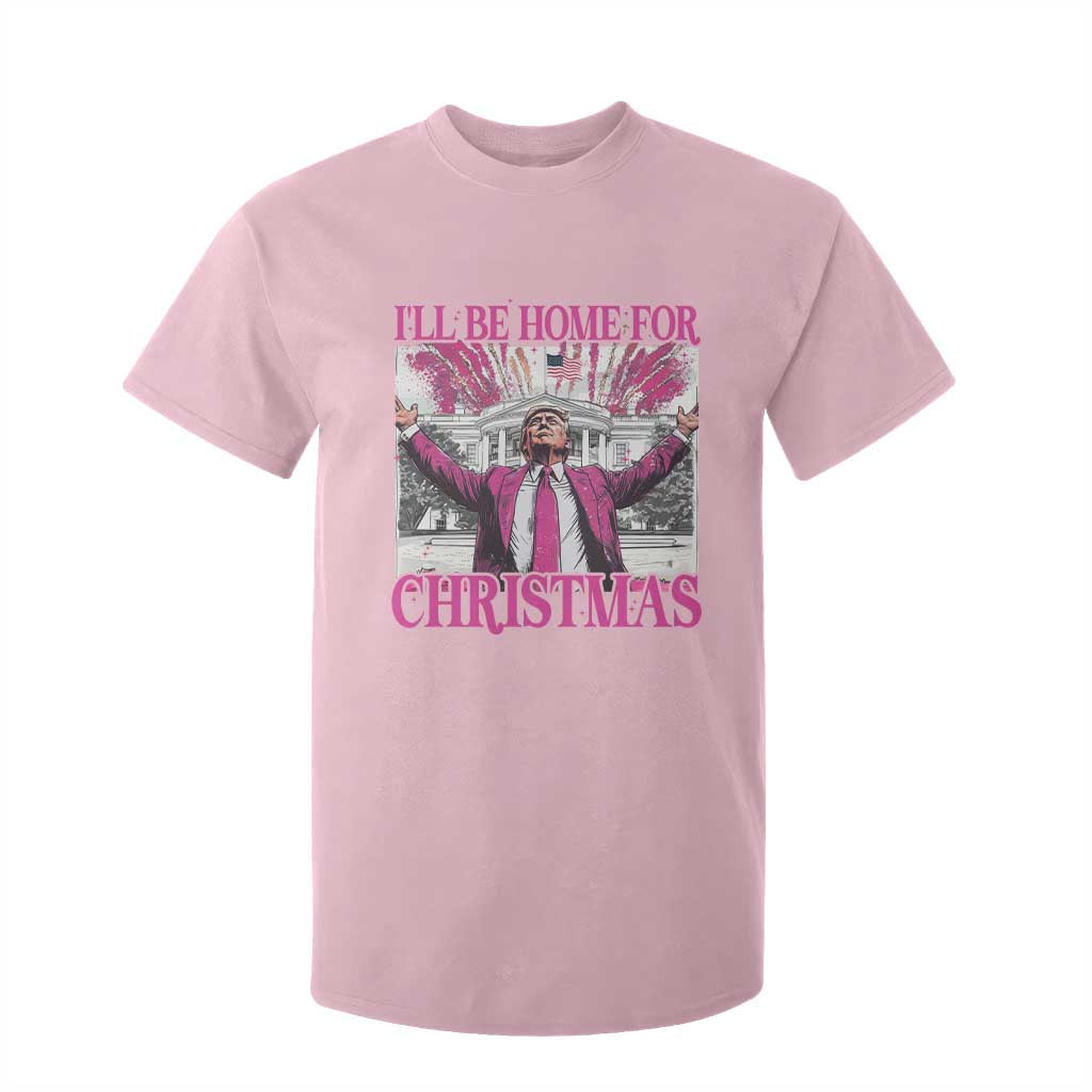 Funny Christmas Trump T Shirt For Kid Ill Be Home For Christmas 2024 Trump Pink Daddy's Home TS10 Light Pink Print Your Wear