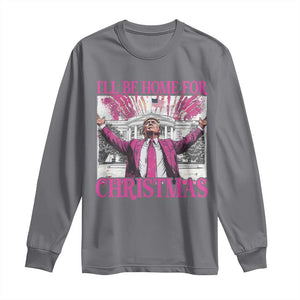 Funny Christmas Trump Long Sleeve Shirt Ill Be Home For Christmas 2024 Trump Pink Daddy's Home TS10 Charcoal Print Your Wear